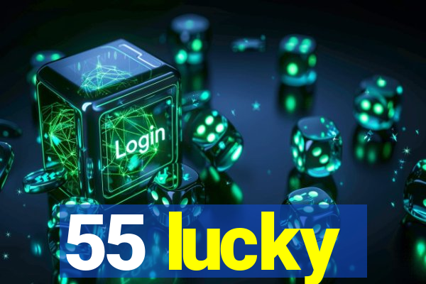 55 lucky